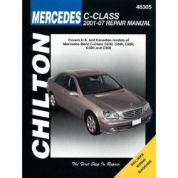 Mercedes Chilton Repair Manual for 2001-07 covering C-Class C230 C240 C280 C320 and C350 excluding AMG model inform